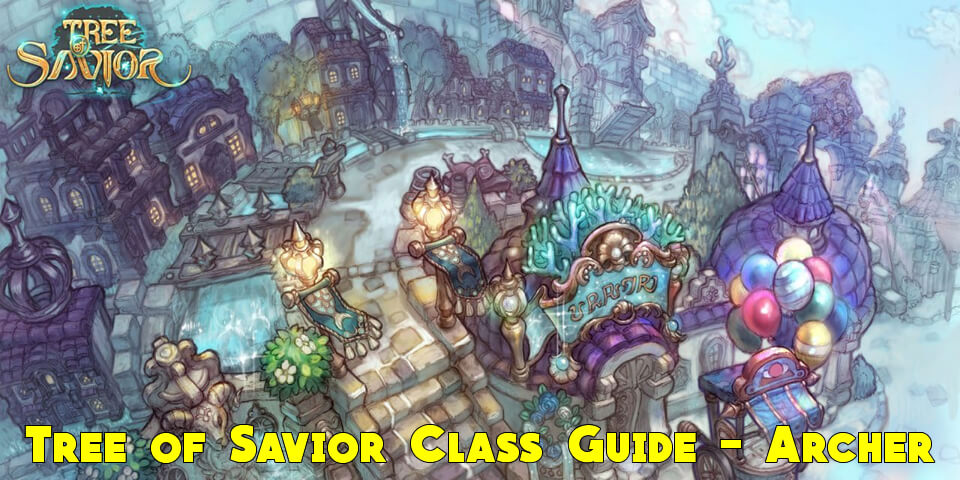 Tree of Savior Class Guide - Archer